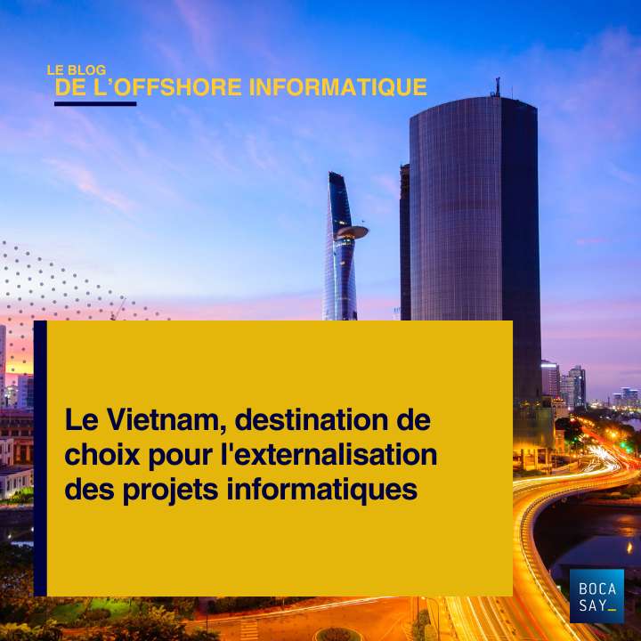 Le Vietnam destination de choix pour l'externalisation des projets informatiques