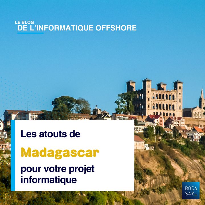 Les atouts de Madagascar pour votre projet informatique